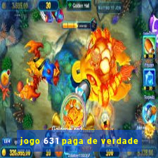 jogo 631 paga de verdade